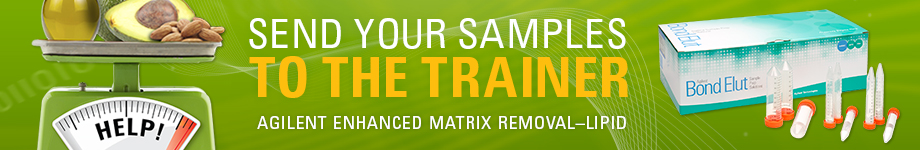 SEND YOUR SAMPLES TO THE TRAINER | Agilent Enhanced Matrix Removal—Lipid