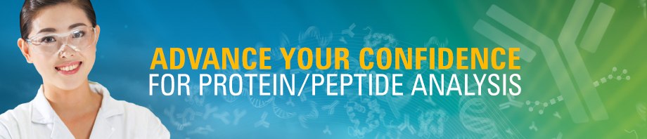 ADVANCE YOUR CONFIDENCE FOR PROTEIN/PEPTIDE ANALYSIS